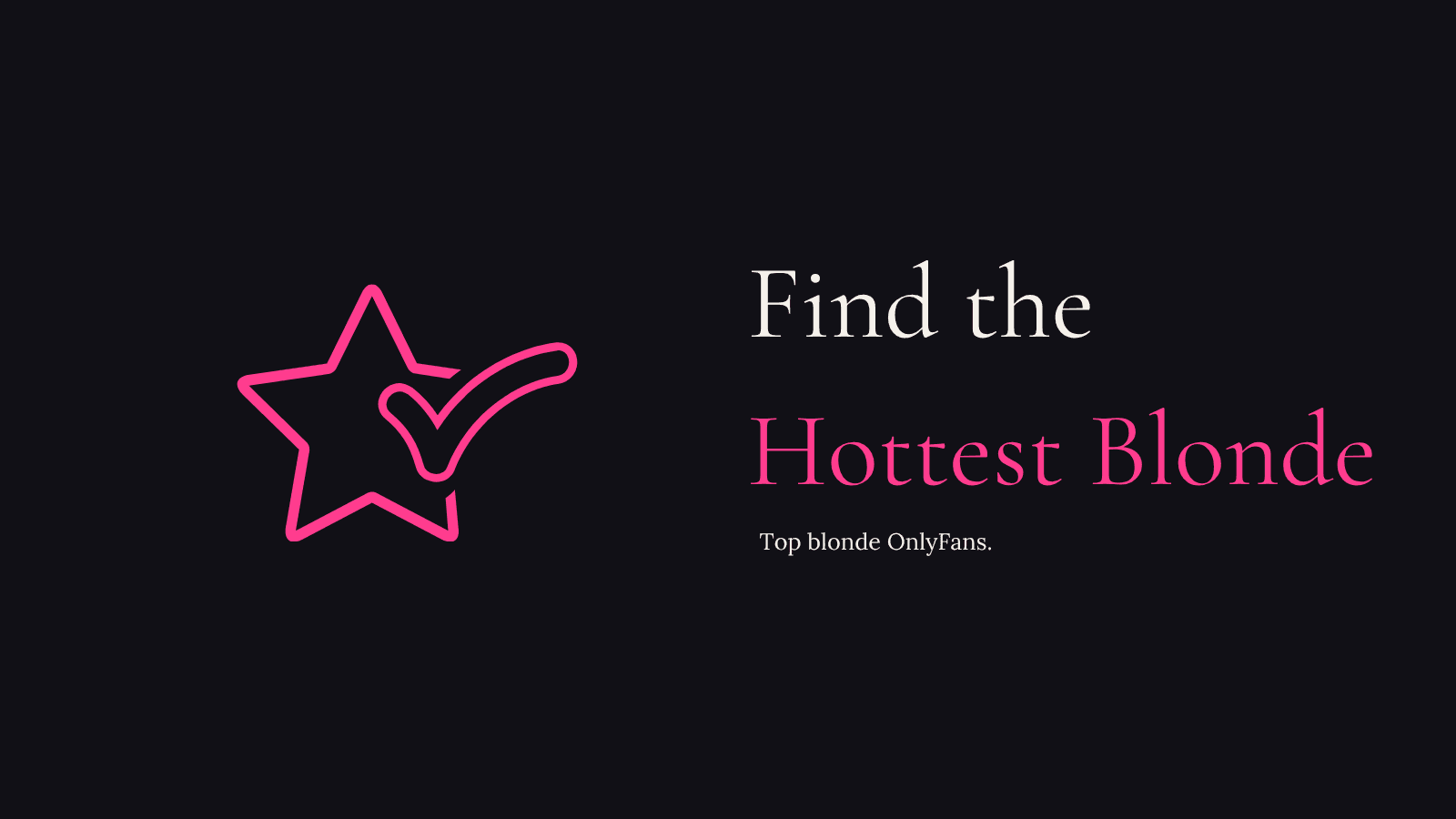 How to Find the Hottest Blonde OnlyFans Models