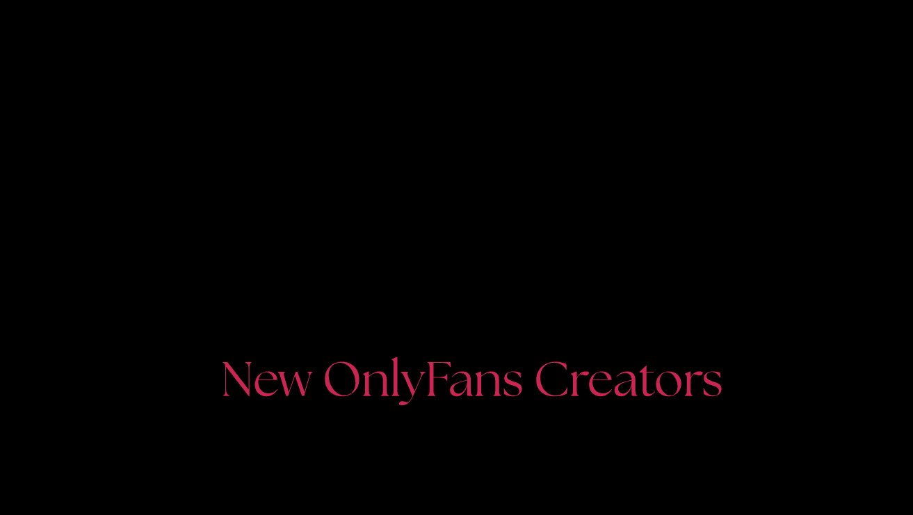 Where to Find New OnlyFans Creators